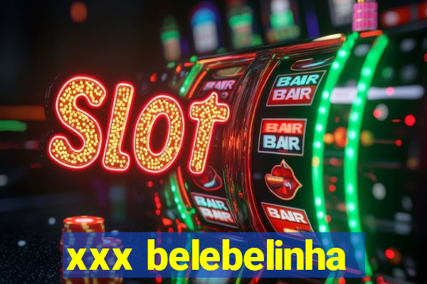 xxx belebelinha